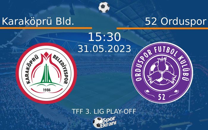 31 Mayıs 2023 Karaköprü Bld. vs 52 Orduspor maçı Hangi Kanalda Saat Kaçta Yayınlanacak? 31 Mayıs 2023 Karaköprü Bld. vs 52 Orduspor maçı Hangi Kanalda Saat Kaçta Yayınlanacak?