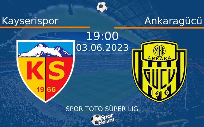 03 Haziran 2023 Kayserispor vs Ankaragücü maçı Hangi Kanalda Saat Kaçta Yayınlanacak?