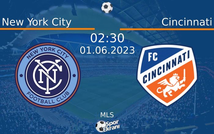 01 Haziran 2023 New York City vs Cincinnati maçı Hangi Kanalda Saat Kaçta Yayınlanacak?