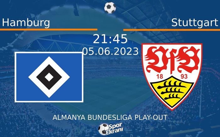 05 Haziran 2023 Hamburg vs Stuttgart maçı Hangi Kanalda Saat Kaçta Yayınlanacak? 05 Haziran 2023 Hamburg vs Stuttgart maçı Hangi Kanalda Saat Kaçta Yayınlanacak?