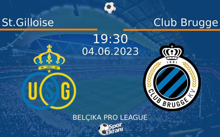 04 Haziran 2023 St.Gilloise vs Club Brugge maçı Hangi Kanalda Saat Kaçta Yayınlanacak?