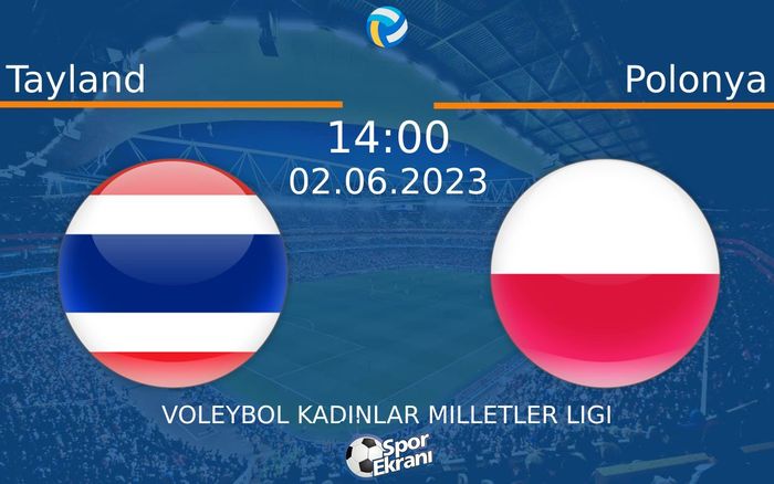 02 Haziran 2023 Tayland vs Polonya maçı Hangi Kanalda Saat Kaçta Yayınlanacak? 02 Haziran 2023 Tayland vs Polonya maçı Hangi Kanalda Saat Kaçta Yayınlanacak?