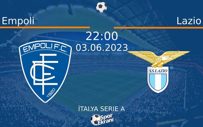 03 Haziran 2023 Empoli vs Lazio maçı Hangi Kanalda Saat Kaçta Yayınlanacak? 03 Haziran 2023 Empoli vs Lazio maçı Hangi Kanalda Saat Kaçta Yayınlanacak?