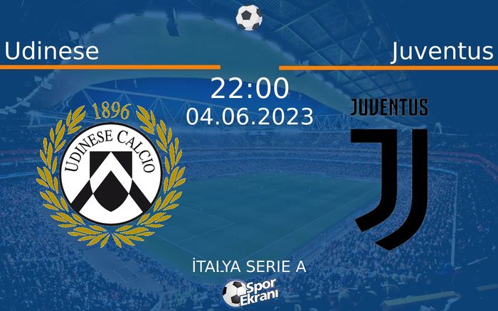04 Haziran 2023 Udinese vs Juventus maçı Hangi Kanalda Saat Kaçta Yayınlanacak? 04 Haziran 2023 Udinese vs Juventus maçı Hangi Kanalda Saat Kaçta Yayınlanacak?