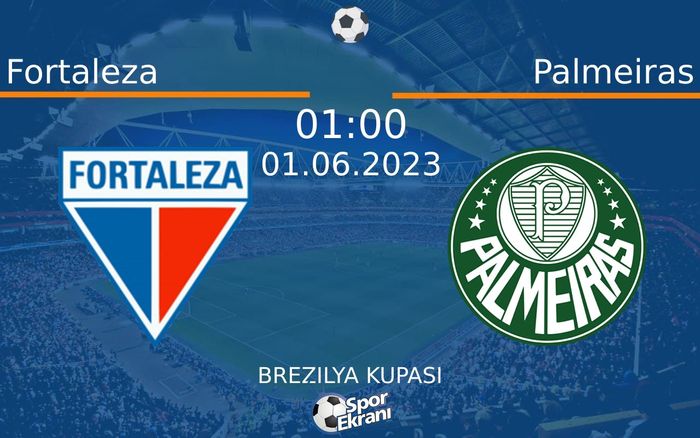 01 Haziran 2023 Fortaleza vs Palmeiras maçı Hangi Kanalda Saat Kaçta Yayınlanacak? 01 Haziran 2023 Fortaleza vs Palmeiras maçı Hangi Kanalda Saat Kaçta Yayınlanacak?