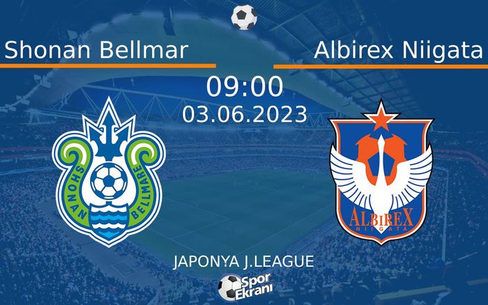 03 Haziran 2023 Shonan Bellmar vs Albirex Niigata maçı Hangi Kanalda Saat Kaçta Yayınlanacak? 03 Haziran 2023 Shonan Bellmar vs Albirex Niigata maçı Hangi Kanalda Saat Kaçta Yayınlanacak?