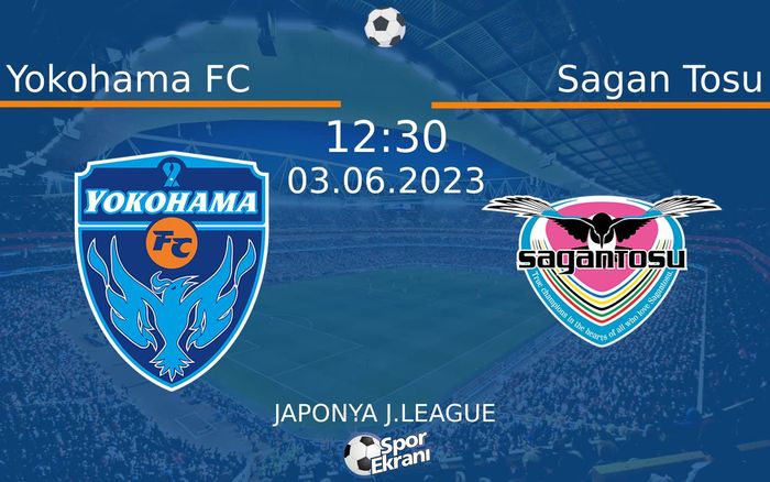 03 Haziran 2023 Yokohama FC vs Sagan Tosu maçı Hangi Kanalda Saat Kaçta Yayınlanacak? 03 Haziran 2023 Yokohama FC vs Sagan Tosu maçı Hangi Kanalda Saat Kaçta Yayınlanacak?