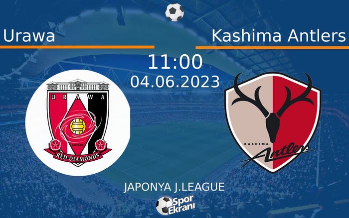 04 Haziran 2023 Urawa vs Kashima Antlers maçı Hangi Kanalda Saat Kaçta Yayınlanacak? 04 Haziran 2023 Urawa vs Kashima Antlers maçı Hangi Kanalda Saat Kaçta Yayınlanacak?