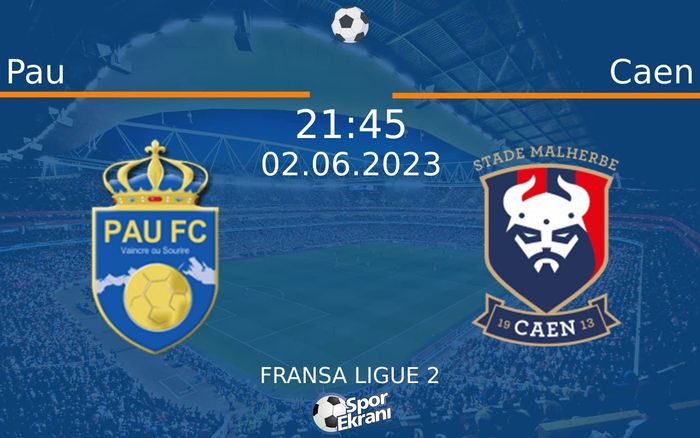 02 Haziran 2023 Pau vs Caen maçı Hangi Kanalda Saat Kaçta Yayınlanacak? 02 Haziran 2023 Pau vs Caen maçı Hangi Kanalda Saat Kaçta Yayınlanacak?