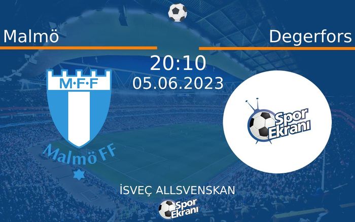 05 Haziran 2023 Malmö vs Degerfors maçı Hangi Kanalda Saat Kaçta Yayınlanacak?