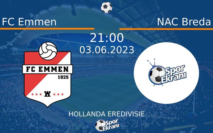 03 Haziran 2023 FC Emmen vs NAC Breda maçı Hangi Kanalda Saat Kaçta Yayınlanacak?