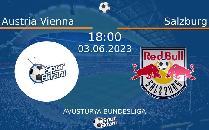 03 Haziran 2023 Austria Vienna vs Salzburg maçı Hangi Kanalda Saat Kaçta Yayınlanacak? 03 Haziran 2023 Austria Vienna vs Salzburg maçı Hangi Kanalda Saat Kaçta Yayınlanacak?