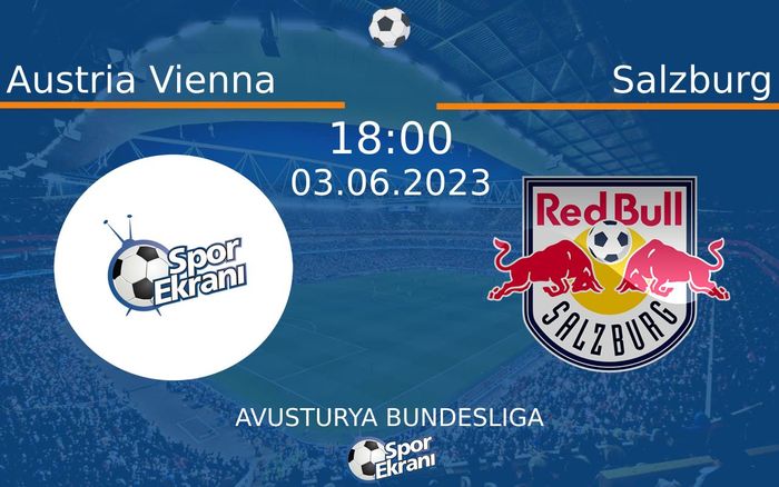 03 Haziran 2023 Austria Vienna vs Salzburg maçı Hangi Kanalda Saat Kaçta Yayınlanacak?