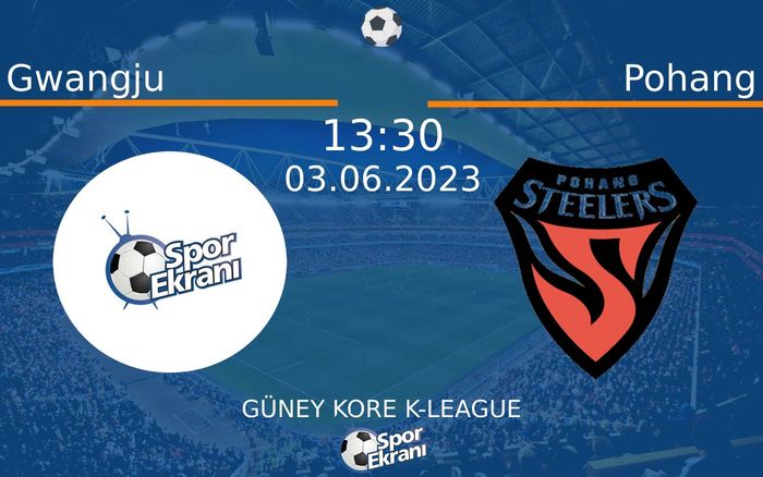 03 Haziran 2023 Gwangju vs Pohang maçı Hangi Kanalda Saat Kaçta Yayınlanacak? 03 Haziran 2023 Gwangju vs Pohang maçı Hangi Kanalda Saat Kaçta Yayınlanacak?