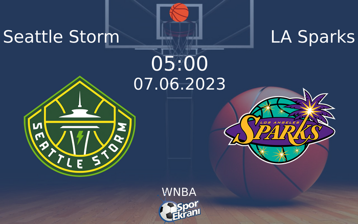 07 Haziran 2023 Seattle Storm vs LA Sparks maçı Hangi Kanalda Saat Kaçta Yayınlanacak?