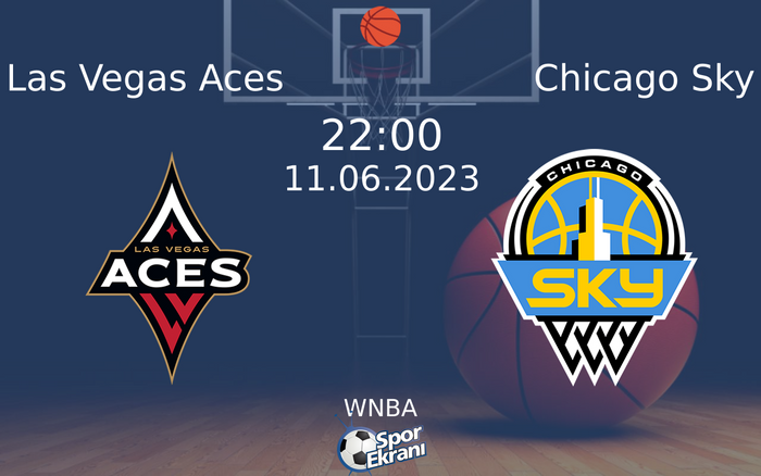 11 Haziran 2023 Las Vegas Aces vs Chicago Sky maçı Hangi Kanalda Saat Kaçta Yayınlanacak?