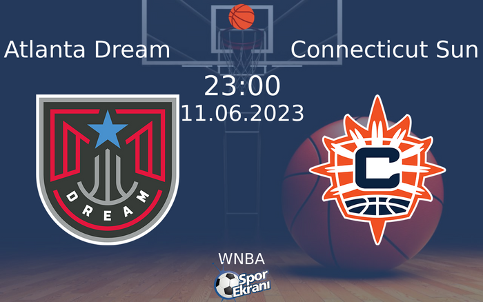 11 Haziran 2023 Atlanta Dream vs Connecticut Sun maçı Hangi Kanalda Saat Kaçta Yayınlanacak? 11 Haziran 2023 Atlanta Dream vs Connecticut Sun maçı Hangi Kanalda Saat Kaçta Yayınlanacak?