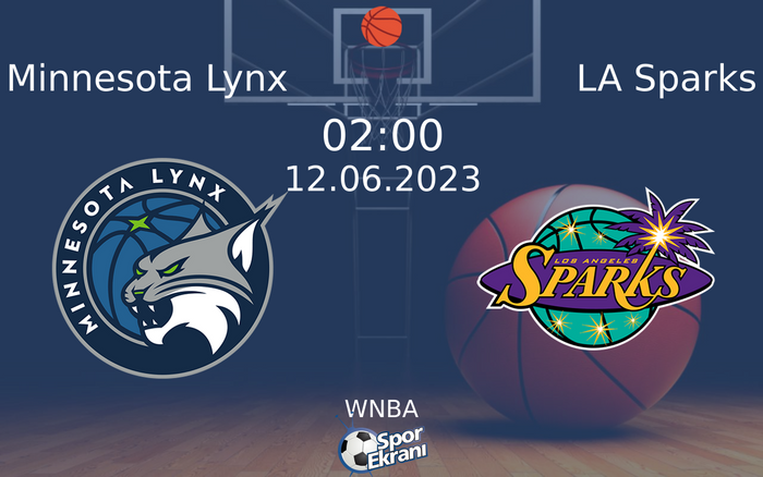 12 Haziran 2023 Minnesota Lynx vs LA Sparks maçı Hangi Kanalda Saat Kaçta Yayınlanacak?