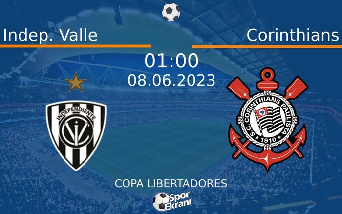 08 Haziran 2023 Indep. Valle vs Corinthians maçı Hangi Kanalda Saat Kaçta Yayınlanacak?