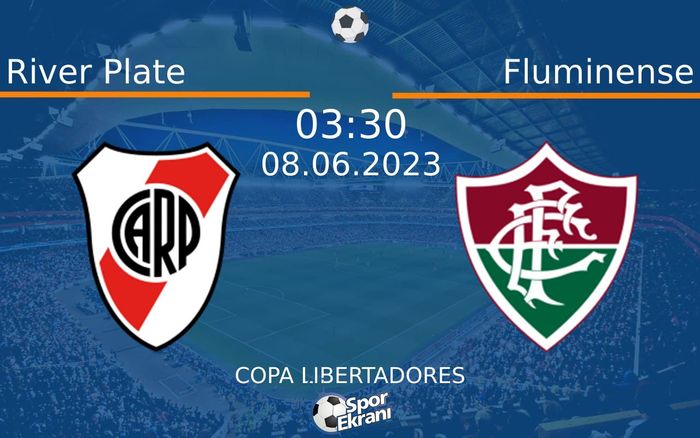 08 Haziran 2023 River Plate vs Fluminense maçı Hangi Kanalda Saat Kaçta Yayınlanacak?