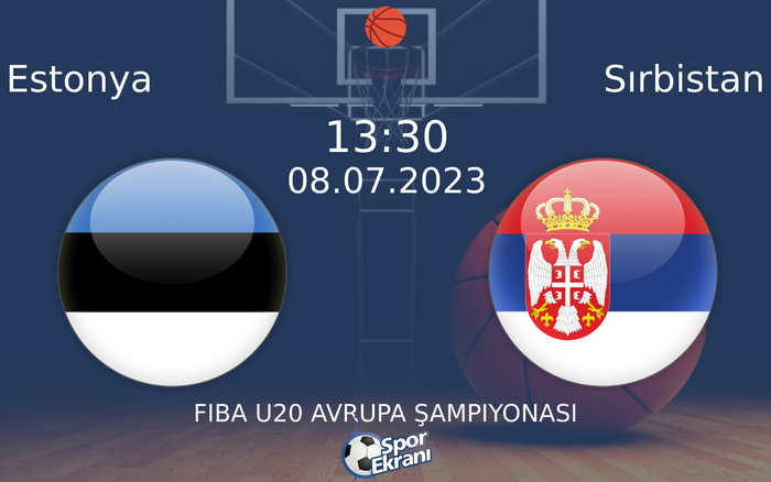 08 Temmuz 2023 Estonya vs Sırbistan maçı Hangi Kanalda Saat Kaçta Yayınlanacak? 08 Temmuz 2023 Estonya vs Sırbistan maçı Hangi Kanalda Saat Kaçta Yayınlanacak?