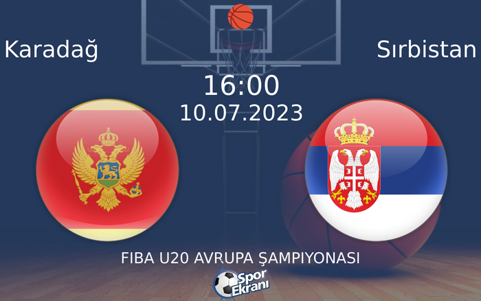 10 Temmuz 2023 Karadağ vs Sırbistan maçı Hangi Kanalda Saat Kaçta Yayınlanacak? 10 Temmuz 2023 Karadağ vs Sırbistan maçı Hangi Kanalda Saat Kaçta Yayınlanacak?