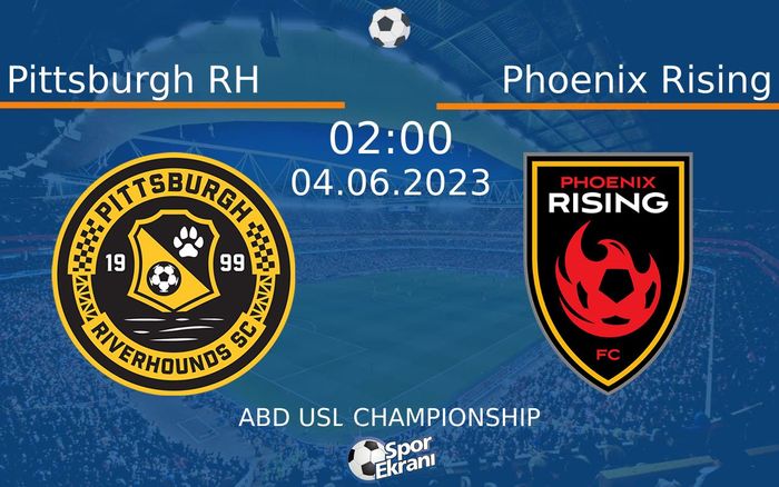 04 Haziran 2023 Pittsburgh RH vs Phoenix Rising maçı Hangi Kanalda Saat Kaçta Yayınlanacak?