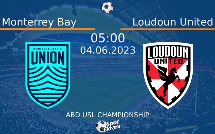 04 Haziran 2023 Monterrey Bay vs Loudoun United maçı Hangi Kanalda Saat Kaçta Yayınlanacak?