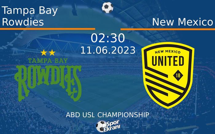 11 Haziran 2023 Tampa Bay Rowdies vs New Mexico maçı Hangi Kanalda Saat Kaçta Yayınlanacak? 11 Haziran 2023 Tampa Bay Rowdies vs New Mexico maçı Hangi Kanalda Saat Kaçta Yayınlanacak?