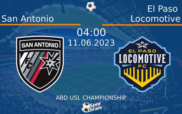 11 Haziran 2023 San Antonio vs El Paso Locomotive maçı Hangi Kanalda Saat Kaçta Yayınlanacak? 11 Haziran 2023 San Antonio vs El Paso Locomotive maçı Hangi Kanalda Saat Kaçta Yayınlanacak?