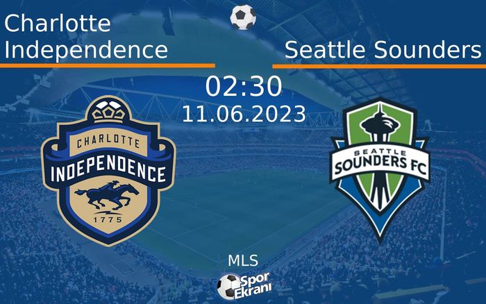 11 Haziran 2023 Charlotte Independence vs Seattle Sounders maçı Hangi Kanalda Saat Kaçta Yayınlanacak? 11 Haziran 2023 Charlotte Independence vs Seattle Sounders maçı Hangi Kanalda Saat Kaçta Yayınlanacak?