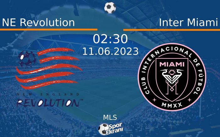 11 Haziran 2023 NE Revolution vs Inter Miami maçı Hangi Kanalda Saat Kaçta Yayınlanacak?