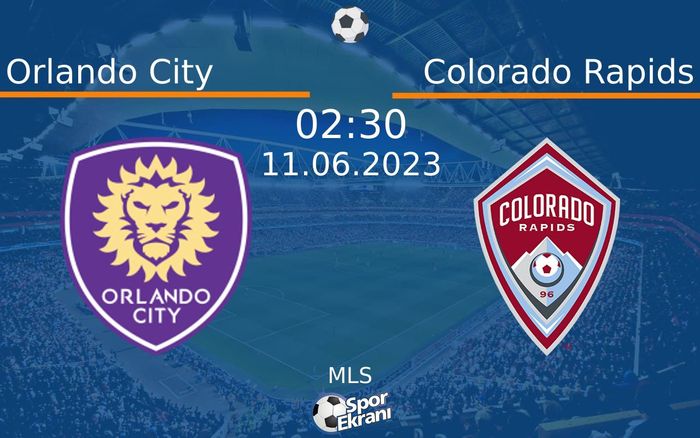11 Haziran 2023 Orlando City vs Colorado Rapids maçı Hangi Kanalda Saat Kaçta Yayınlanacak? 11 Haziran 2023 Orlando City vs Colorado Rapids maçı Hangi Kanalda Saat Kaçta Yayınlanacak?