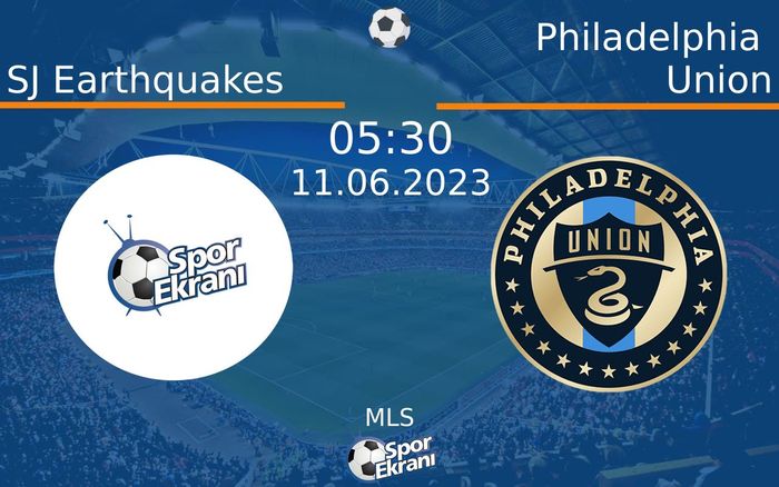 11 Haziran 2023 SJ Earthquakes vs Philadelphia Union maçı Hangi Kanalda Saat Kaçta Yayınlanacak? 11 Haziran 2023 SJ Earthquakes vs Philadelphia Union maçı Hangi Kanalda Saat Kaçta Yayınlanacak?