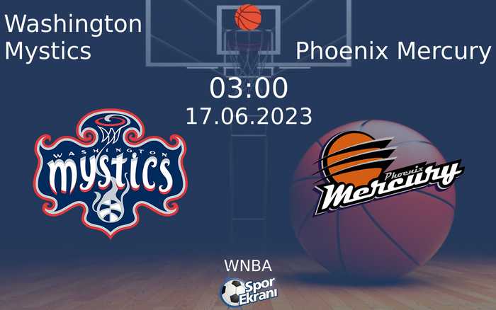 17 Haziran 2023 Washington Mystics vs Phoenix Mercury maçı Hangi Kanalda Saat Kaçta Yayınlanacak? 17 Haziran 2023 Washington Mystics vs Phoenix Mercury maçı Hangi Kanalda Saat Kaçta Yayınlanacak?