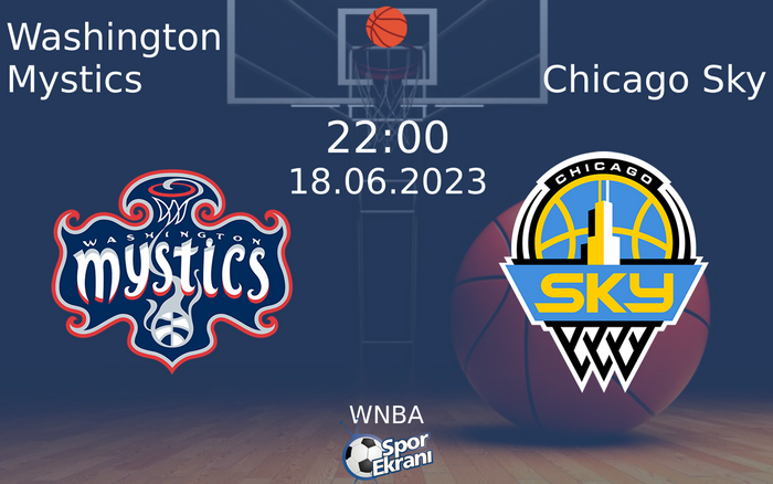 18 Haziran 2023 Washington Mystics vs Chicago Sky maçı Hangi Kanalda Saat Kaçta Yayınlanacak? 18 Haziran 2023 Washington Mystics vs Chicago Sky maçı Hangi Kanalda Saat Kaçta Yayınlanacak?