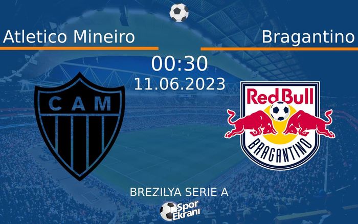 11 Haziran 2023 Atletico Mineiro vs Bragantino maçı Hangi Kanalda Saat Kaçta Yayınlanacak? 11 Haziran 2023 Atletico Mineiro vs Bragantino maçı Hangi Kanalda Saat Kaçta Yayınlanacak?