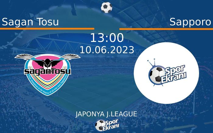 10 Haziran 2023 Sagan Tosu vs Sapporo maçı Hangi Kanalda Saat Kaçta Yayınlanacak? 10 Haziran 2023 Sagan Tosu vs Sapporo maçı Hangi Kanalda Saat Kaçta Yayınlanacak?