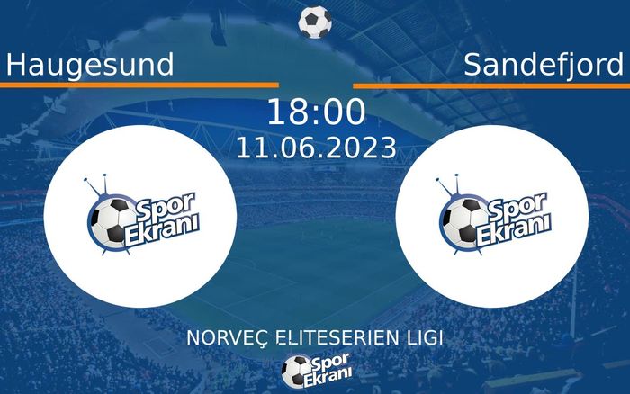 11 Haziran 2023 Haugesund vs Sandefjord maçı Hangi Kanalda Saat Kaçta Yayınlanacak?