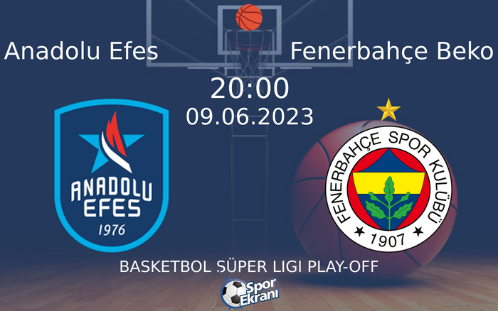 09 Haziran 2023 Anadolu Efes vs Fenerbahçe Beko maçı Hangi Kanalda Saat Kaçta Yayınlanacak? 09 Haziran 2023 Anadolu Efes vs Fenerbahçe Beko maçı Hangi Kanalda Saat Kaçta Yayınlanacak?