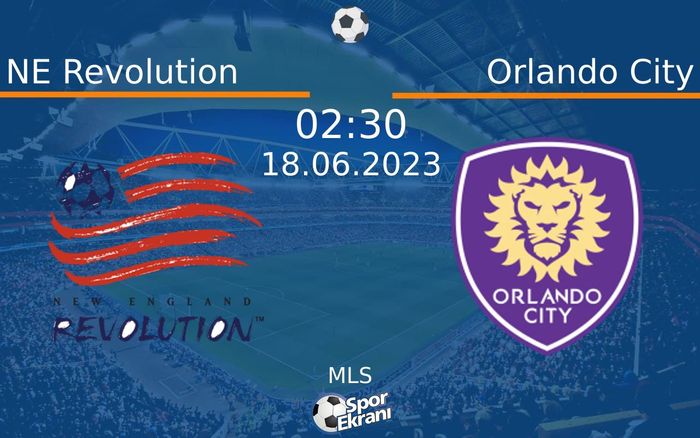 18 Haziran 2023 NE Revolution vs Orlando City maçı Hangi Kanalda Saat Kaçta Yayınlanacak? 18 Haziran 2023 NE Revolution vs Orlando City maçı Hangi Kanalda Saat Kaçta Yayınlanacak?