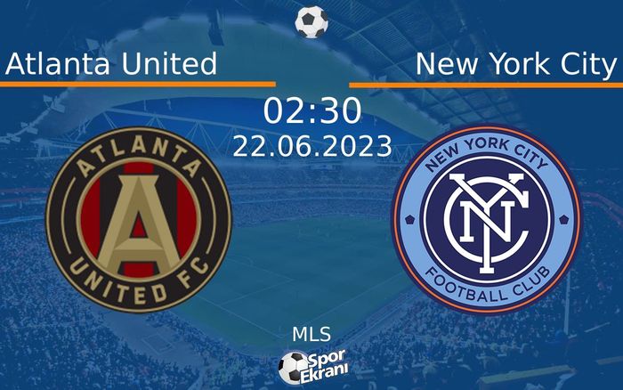 22 Haziran 2023 Atlanta United vs New York City maçı Hangi Kanalda Saat Kaçta Yayınlanacak? 22 Haziran 2023 Atlanta United vs New York City maçı Hangi Kanalda Saat Kaçta Yayınlanacak?