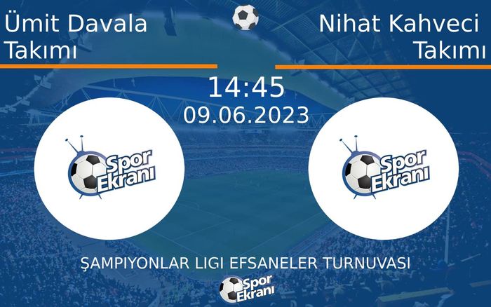 09 Haziran 2023 Ümit Davala Takımı vs Nihat Kahveci Takımı maçı Hangi Kanalda Saat Kaçta Yayınlanacak? 09 Haziran 2023 Ümit Davala Takımı vs Nihat Kahveci Takımı maçı Hangi Kanalda Saat Kaçta Yayınlanacak?