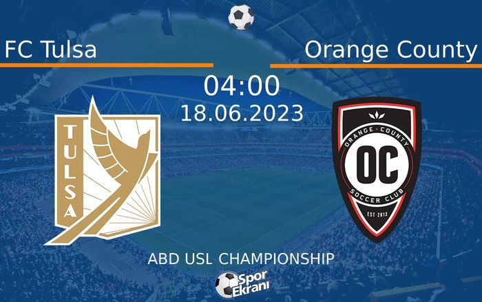 18 Haziran 2023 FC Tulsa vs Orange County maçı Hangi Kanalda Saat Kaçta Yayınlanacak? 18 Haziran 2023 FC Tulsa vs Orange County maçı Hangi Kanalda Saat Kaçta Yayınlanacak?