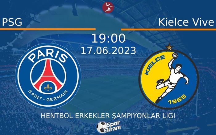 17 Haziran 2023 PSG vs Kielce Vive maçı Hangi Kanalda Saat Kaçta Yayınlanacak? 17 Haziran 2023 PSG vs Kielce Vive maçı Hangi Kanalda Saat Kaçta Yayınlanacak?