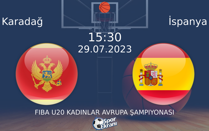 29 Temmuz 2023 Karadağ vs İspanya maçı Hangi Kanalda Saat Kaçta Yayınlanacak? 29 Temmuz 2023 Karadağ vs İspanya maçı Hangi Kanalda Saat Kaçta Yayınlanacak?
