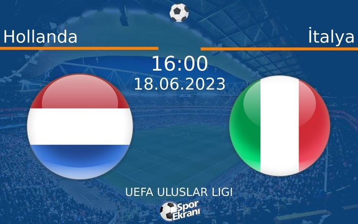 18 Haziran 2023 Hollanda vs İtalya maçı Hangi Kanalda Saat Kaçta Yayınlanacak? 18 Haziran 2023 Hollanda vs İtalya maçı Hangi Kanalda Saat Kaçta Yayınlanacak?