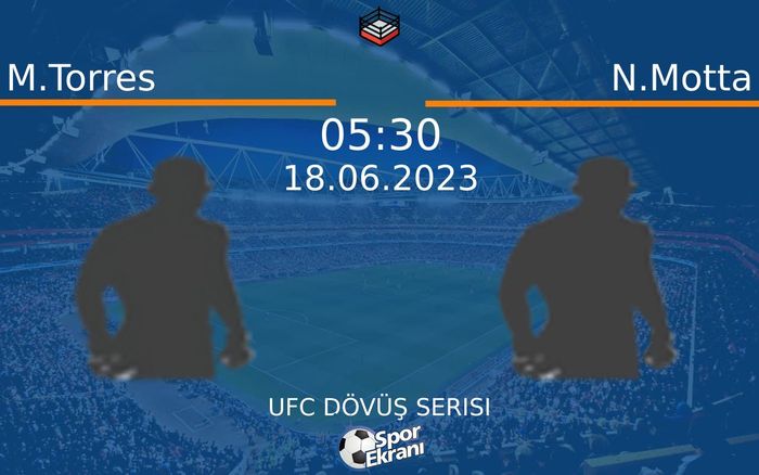 18 Haziran 2023 M.Torres vs N.Motta maçı Hangi Kanalda Saat Kaçta Yayınlanacak? 18 Haziran 2023 M.Torres vs N.Motta maçı Hangi Kanalda Saat Kaçta Yayınlanacak?