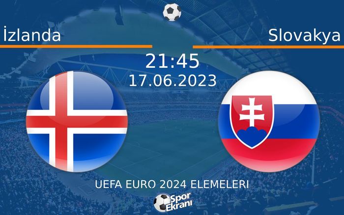 17 Haziran 2023 İzlanda vs Slovakya maçı Hangi Kanalda Saat Kaçta Yayınlanacak? 17 Haziran 2023 İzlanda vs Slovakya maçı Hangi Kanalda Saat Kaçta Yayınlanacak?