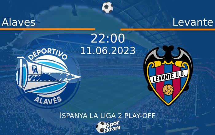 11 Haziran 2023 Alaves vs Levante maçı Hangi Kanalda Saat Kaçta Yayınlanacak?